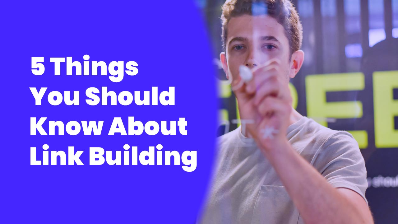 5 Things You Should Know About Link Building