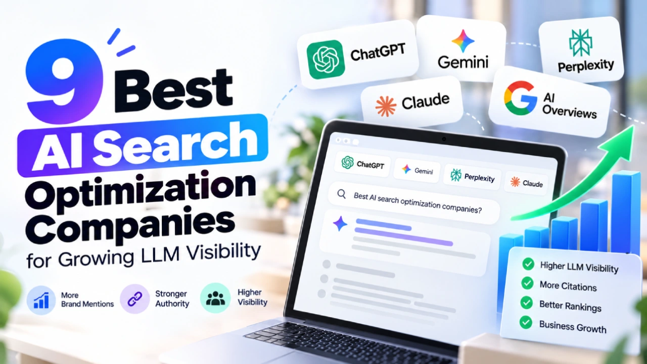 9 Best AI Search Optimization Companies for Growing LLM Visibility